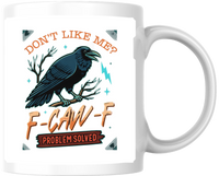 Thumbnail for Don't Like Me F-Caw-F Raven Mug | Funny Sarcastic Crow Coffee Mug | Snarky Humor Gift